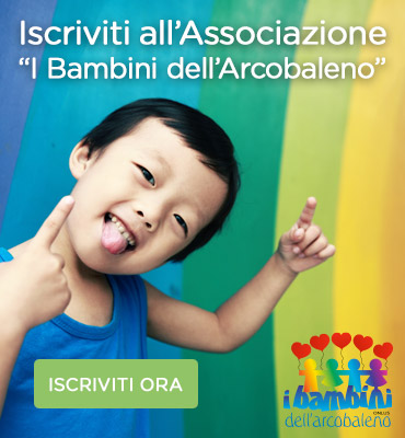 Iscriviti all’Associazione “I Bambini dell’Arcobaleno”